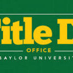 Baylor Univ. Title IX to student: “Explain why you are not guilty”
